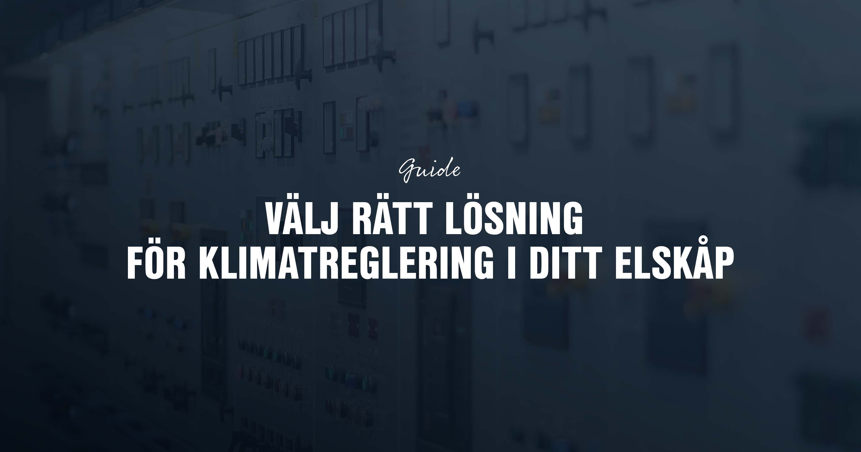 Klimatreglering i ditt elskåp